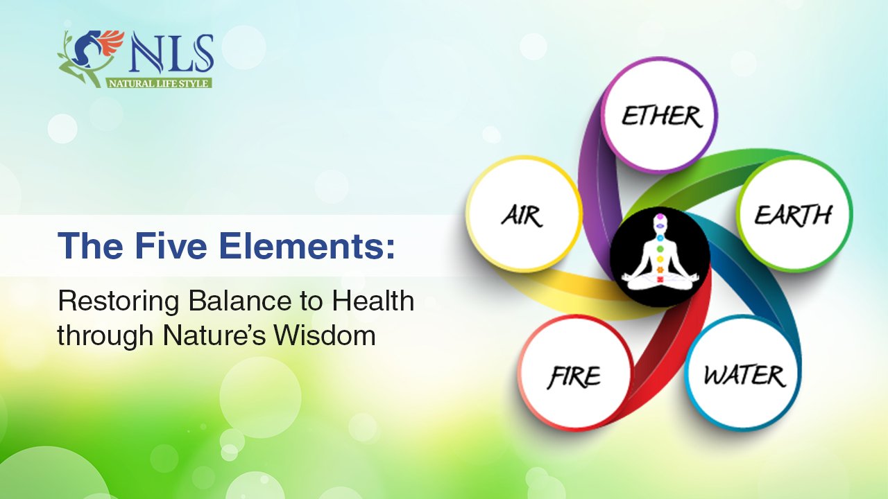 The Five Elements: Restoring Balance to Health through Nature’s Wisdom